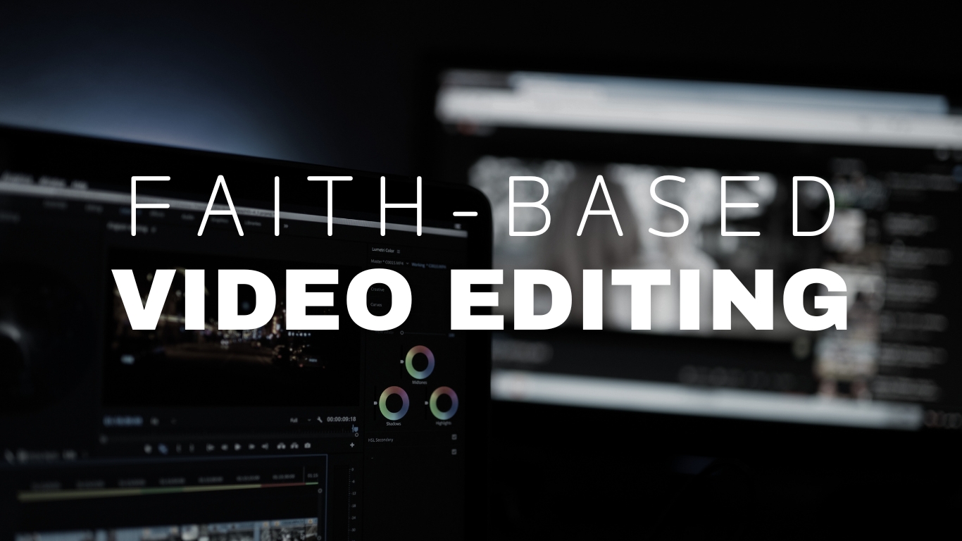 faith based video editor movie editor christian movies